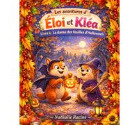 LES AVENTURES D'ÉLOI ET KLÉA: Livre 6 - La danse des feuilles d'Halloween