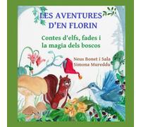 Les Aventures D'en Florin: Contes Sobre Elfs, Fades I La Mã Gia Dels Boscos