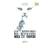 Les aventures des détectives Max et Cricri - Juliette Hurez - Persee - broché - roman jeunesse