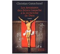 Les Aventures Des Frères Ganache À La Recherche De Dieu