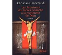 Les Aventures Des Frères Ganache À La Recherche De Dieu