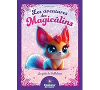 Sophie Laroche – Les aventures des Magicâlins : La quête de Stellaluna – Roman cadet – Broché