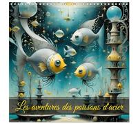 Les aventures des poissons d'acier (Calendrier mural carré 2026 30x30 cm) Calendrier double avec une page pour vos prises de notes: Dans les ... étonnantes et fascinantes peuplent les eaux.