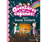 LES AVENTURES DES SUPER COPINES DANS LE GRENIER ENCHANTE