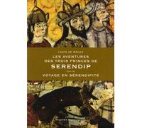 Les Aventures des trois princes de Serendip, suivi de Voyage en Sérendipité