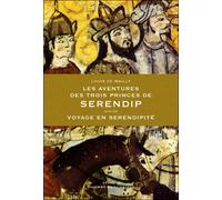 Les aventures des trois princes de Serendip Suivi de Voyage en Sérendipité - Louis de Mailly - Marchaisse Thierry - broché - Roman