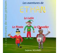Les aventures d'Ethan: Ethan le Pirate, Ethan le Chevalier et Ethan le Lutin