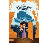 Les aventures d'Évangeline Tome 1 : Le secret du grenier