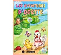 LES AVENTURES D'ODETTE - Tome 1 - Odette n'en fait qu'à sa tête - Laetitia SCHNEIDER: Lecture facilitée pour enfants dyslexiques - Dès 6 ans