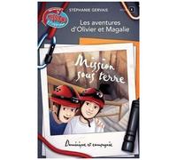 Les Aventures D'olivier Et Magalie - Mission Sous Terre