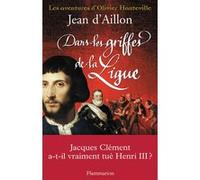 Jean D'Aillon – Dans les griffes de la Ligue (Les aventures d'Olivier Hauteville) – Broché