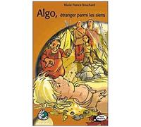 Les Aventures D'ori Et Algo - Algo L'étranger Parmi Les Siens