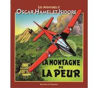 Les Aventures D'oscar Hamel Et Isidore - Tome 8 - La Montagne De La Peur