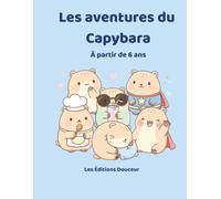 Les Aventures du Capybara : Livre de Coloriage pour Enfants: 25 Illustrations Kawaii Originales - À partir de 6 ans