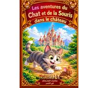 Les aventures du Chat et de la Souris dans le château lointain: Édition bilingue (Français-Arabe)