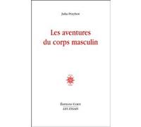 Les aventures du corps masculin Julia Przybos (Auteur)