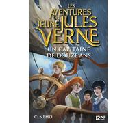 Les Aventures Du Jeune Jules Verne - Tome 6 Un Capitaine De Douze Ans