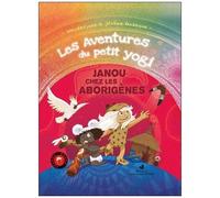 Les Aventures Du Petit Yogi Tome 2 - Janou Chez Les Aborigènes