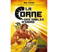Les Aventures du Pyro-Barbare et de Billy - Tome 2 La Corne des sables d'Ivoire - Bob Lennon - Link Digital - broché - Roman adolescent