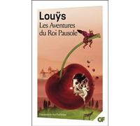 Les Aventures du Roi Pausole Pierre Louÿs (Auteur), Jean-Paul Goujon (Edité par)