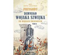 Les aventures du vieux guerrier Švejk après les guerres ... T.2