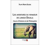 Les aventures du voyageur en langue Douala: Cours d’Histoire et de Philosophie