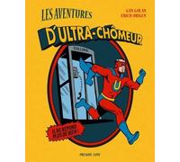 Les aventures d'Ultra-Chômeur 2ème édition - Erich Origen - Presque Lune - broché - Bande dessinée
