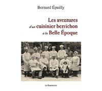 Les Aventures D'un Cuisinier Berrichon À La Belle-Epoque