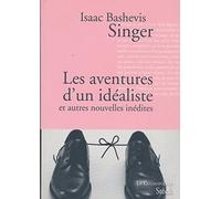 Les aventures d'un idéaliste: et autres nouvelles inédites