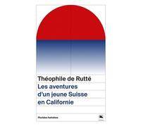 Les Aventures D'un Jeune Suisse En Californie