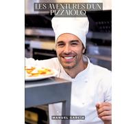 Les aventures d'un pizzaiolo: Histoires Érotiques Gay de Sexe Explicite - Gay French Sexy and Forbidden Stories for Men