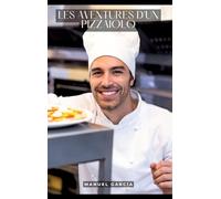 Les aventures d'un pizzaiolo: Histoires Érotiques Gay de Sexe Explicite - Gay French Sexy and Forbidden Stories for Men