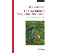 Les Aventures d'une jeune fille noire Bernard Shaw (Auteur), Antoine Lafarge (Traduction)