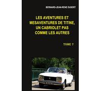 Les aventures et mésaventures de Titine, un cabriolet pas comme les autres: Une année à problèmes