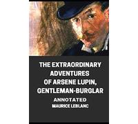 Les aventures extraordinaires d'Arsène Lupin, gentleman-cambrioleur annoté
