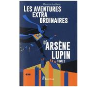 Maurice Leblanc – Les Aventures extraordinaires d'Arsène Lupin, Tome 2 – Nouvelle édition – Omnibus