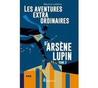 Les aventures extraordinaires d'Arsène Lupin Tome 2 Maurice Leblanc (Auteur)