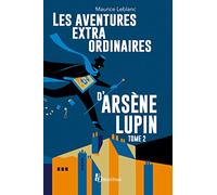 Les aventures extraordinaires d'Arsène Lupin Tome 2 Maurice Leblanc (Auteur)