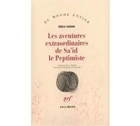 Emile Habibi – Les Aventures extraordinaires de Sa'id le peptimiste – Trad. Jean‑Patrick Guillaume