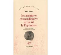 Les aventures extraordinaires de Sa'îd le Peptimiste - - Emile Habibi - Gallimard - Livre