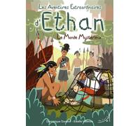 Les Aventures extraordinaires d'Ethan - Le Monde Mystérieux - Dominique Durand - Au Loup - broché - Album jeunesse