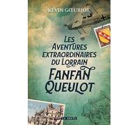 Les aventures extraordinaires du Lorrain Fanfan Queulot