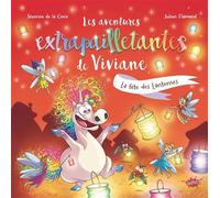 Les aventures extrapailletantes de Viviane - Tome 6 La fête des lanternes - Séverine de La Croix - Splash - cartonné - Album jeunesse