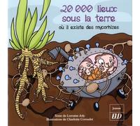 Les Aventures Fantastico-Scientifiques De Raphaël - Tome 4 - 20 000 Lieux Sous La Terre Où Il Existe Des Mycorhizes