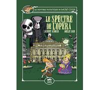 Les aventures fantastiques de Sacré-Coeur, Tome 6 : Le spectre de l'opéra