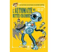 Les Aventures Fantastiques De Sacré-Coeur - L'automate Des Buttes-Chaumont