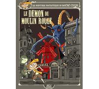 Les aventures fantastiques de sacré-coeur (vol.17) : le démon du moulin rouge - Amélie Sarn - Petit Lezard - cartonné - Contes et légendes jeunesse