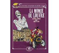 Les aventures fantastiques de sacré-coeur (vol.3) : la momie du louvre - Amélie Sarn - Petit Lezard - relié - Roman junior dès 9 ans