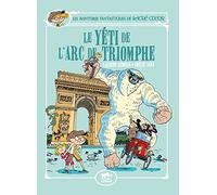 Les Aventures Fantastiques De Sacré-Coeur - Le Yéti De L'arc De Triomphe