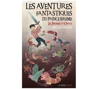 Les Aventures Fantastiques Du Prince Jérémie - Tome 1 - La Pierre D'onyx